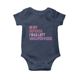 Funny Sarcastic Quote Baby Onesie In My Defense I Was Left Unsupervised TS12 Navy Print Your Wear
