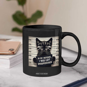 Funny Bad Cat Attitude Coffee Mug In My Defense I Was Left Unsupervised TS12 Print Your Wear