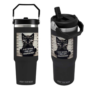 Funny Bad Cat Attitude Flip Straw Tumbler In My Defense I Was Left Unsupervised TS12 One Size: 30 oz Black Print Your Wear