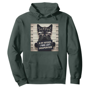 Funny Bad Cat Attitude Hoodie In My Defense I Was Left Unsupervised TS12 Dark Forest Green Print Your Wear
