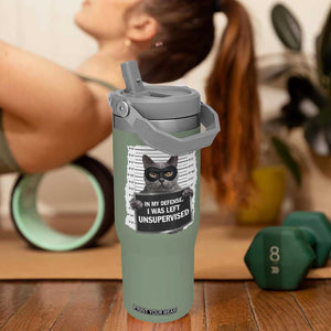 Funny Cat Mugshot Flip Straw Tumbler In My Defense I Was Left Unsupervised TS12 One Size: 30 oz Moss Green Print Your Wear