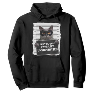 Funny Cat Mugshot Hoodie In My Defense I Was Left Unsupervised TS12 Black Print Your Wear