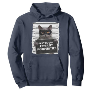 Funny Cat Mugshot Hoodie In My Defense I Was Left Unsupervised TS12 Navy Print Your Wear