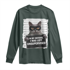Funny Cat Mugshot Long Sleeve Shirt In My Defense I Was Left Unsupervised TS12 Dark Forest Green Print Your Wear