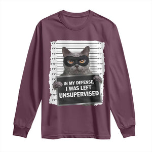 Funny Cat Mugshot Long Sleeve Shirt In My Defense I Was Left Unsupervised TS12 Maroon Print Your Wear
