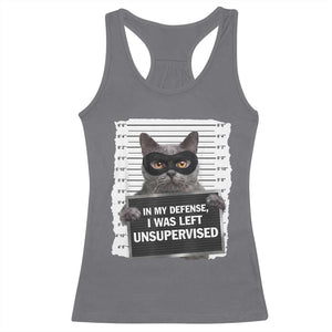 Funny Cat Mugshot Racerback Tank Top In My Defense I Was Left Unsupervised TS12 Charcoal Print Your Wear
