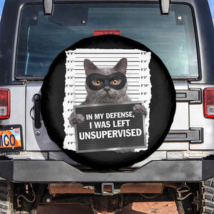 Funny Cat Mugshot Spare Tire Cover In My Defense I Was Left Unsupervised TS12 No hole Black Print Your Wear