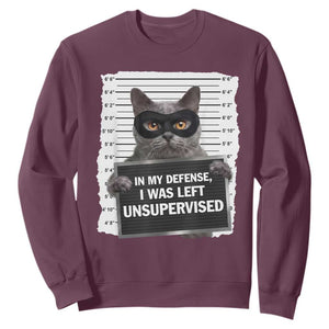 Funny Cat Mugshot Sweatshirt In My Defense I Was Left Unsupervised TS12 Maroon Print Your Wear