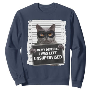 Funny Cat Mugshot Sweatshirt In My Defense I Was Left Unsupervised TS12 Navy Print Your Wear