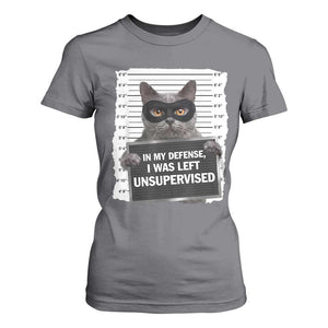 Funny Cat Mugshot T Shirt For Women In My Defense I Was Left Unsupervised TS12 Charcoal Print Your Wear