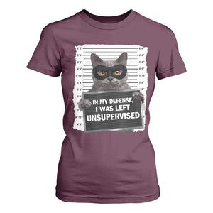 Funny Cat Mugshot T Shirt For Women In My Defense I Was Left Unsupervised TS12 Maroon Print Your Wear