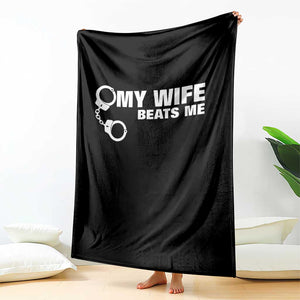 Funny Marriage Joke My Wife Beats Me Throw Blanket Husband Gag Gift TS12 Print Your Wear