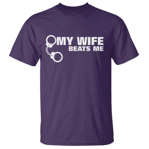 Funny Marriage Joke My Wife Beats Me T Shirt Husband Gag Gift TS12 Purple Print Your Wear