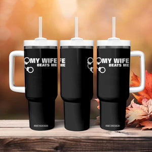 Funny Marriage Joke My Wife Beats Me Tumbler With Handle Husband Gag Gift TS12 Print Your Wear