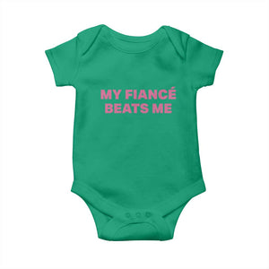 Funny Engagement Gift Baby Onesie My Fiancee Beats Me TS12 Irish Green Print Your Wear