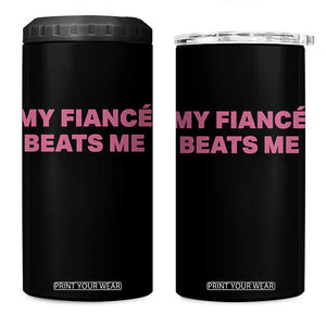Funny Engagement Gift 4 in 1 Can Cooler Tumbler My Fiancee Beats Me TS12 One Size: 16 oz Black Print Your Wear