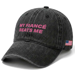 Funny Engagement Gift Washed Cotton Baseball Cap My Fiancee Beats Me TS12 Print Your Wear