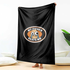 Humorous Dark Humor Throw Blanket My Owner Beats Me TS12 Print Your Wear