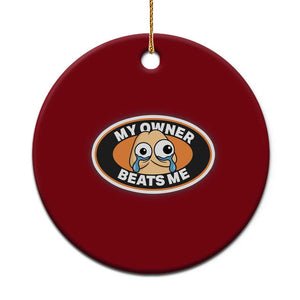 Humorous Dark Humor Ceramic Ornament My Owner Beats Me TS12 1pc Red Print Your Wear
