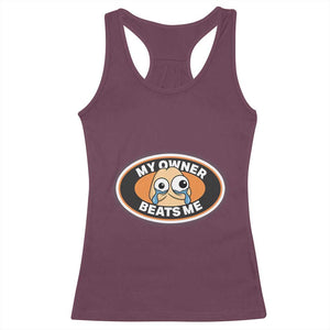Humorous Dark Humor Racerback Tank Top My Owner Beats Me TS12 Maroon Print Your Wear