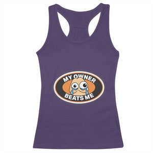 Humorous Dark Humor Racerback Tank Top My Owner Beats Me TS12 Purple Print Your Wear