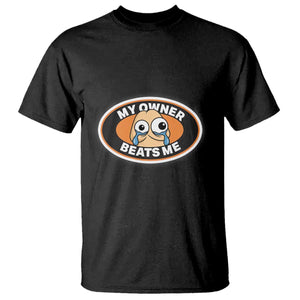 Humorous Dark Humor T Shirt My Owner Beats Me TS12 Black Print Your Wear