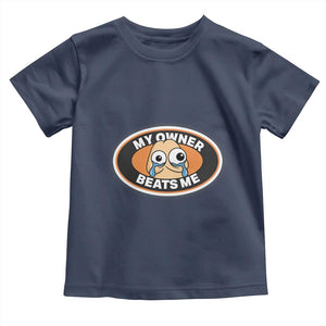 Humorous Dark Humor Toddler T Shirt My Owner Beats Me TS12 Navy Print Your Wear
