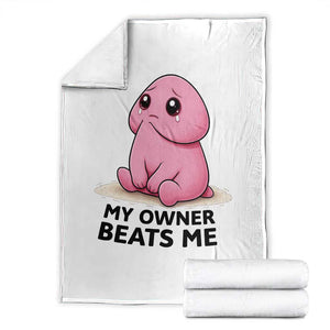 Funny Raunchy Meme My Owner Beats Me Throw Blanket Sarcastic Adult Gag Gift TS12 White Print Your Wear