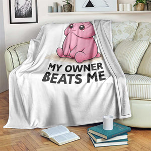 Funny Raunchy Meme My Owner Beats Me Throw Blanket Sarcastic Adult Gag Gift TS12 Print Your Wear