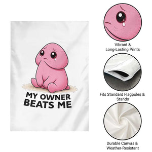 Funny Raunchy Meme My Owner Beats Me Garden Flag Sarcastic Adult Gag Gift TS12 Print Your Wear