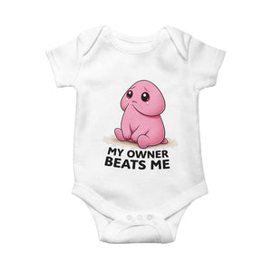 Funny Raunchy Meme My Owner Beats Me Baby Onesie Sarcastic Adult Gag Gift TS12 White Print Your Wear