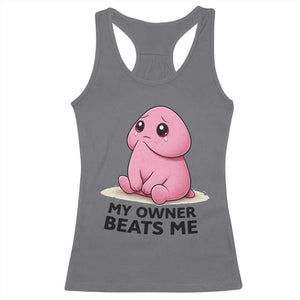 Funny Raunchy Meme My Owner Beats Me Racerback Tank Top Sarcastic Adult Gag Gift TS12 Charcoal Print Your Wear