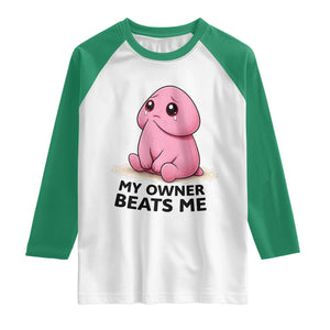 Funny Raunchy Meme My Owner Beats Me Raglan Shirt Sarcastic Adult Gag Gift TS12 White Kelly Green Print Your Wear