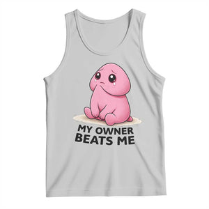 Funny Raunchy Meme My Owner Beats Me Tank Top Sarcastic Adult Gag Gift TS12 Ash Print Your Wear