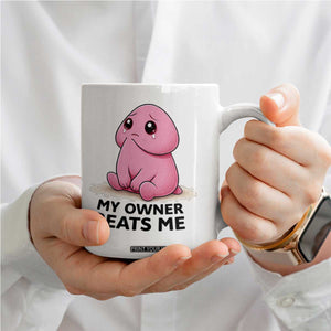 Funny Raunchy Meme My Owner Beats Me Coffee Mug Sarcastic Adult Gag Gift TS12 Print Your Wear