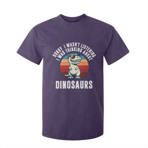Funny Dino Lovers T Shirt For Kid Sorry I Was Not Listening I Was Thinking About Dinosaurs TS12 Purple Print Your Wear