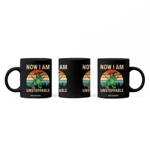Now I Am Unstoppable Coffee Mug Funny Mama Saurus Dinosaur TS12 Print Your Wear
