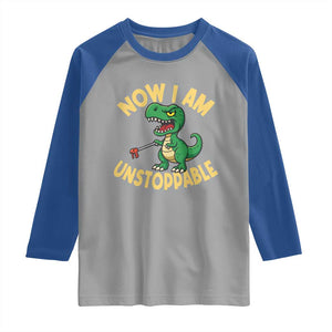 Now I Am Unstoppable Raglan Shirt Funny Dinosaur Lovers TS12 Sport Gray Royal Print Your Wear