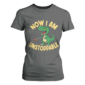 Now I Am Unstoppable T Shirt For Women Funny Dinosaur Lovers TS12 Dark Heather Print Your Wear