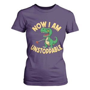 Now I Am Unstoppable T Shirt For Women Funny Dinosaur Lovers TS12 Purple Print Your Wear