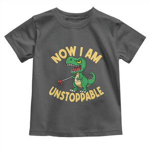 Now I Am Unstoppable Toddler T Shirt Funny Dinosaur Lovers TS12 Dark Heather Print Your Wear