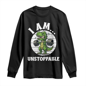 I Am Unstoppable Long Sleeve Shirt Funny Weightlifting Dinosaur Gym TS12 Black Print Your Wear