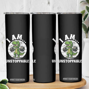 I Am Unstoppable Skinny Tumbler Funny Weightlifting Dinosaur Gym TS12 Print Your Wear