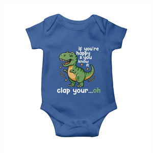 Funny Dino Lovers Baby Onesie If You Are Happy And You Know It Clap Your Oh TS12 Royal Blue Print Your Wear