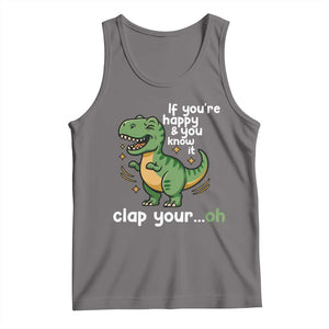 Funny Dino Lovers Tank Top If You Are Happy And You Know It Clap Your Oh TS12 Deep Heather Print Your Wear