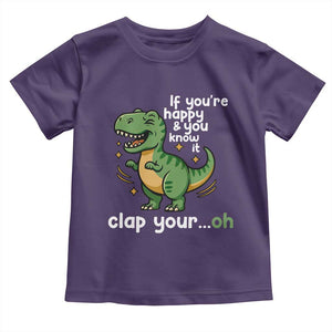 Funny Dino Lovers Toddler T Shirt If You Are Happy And You Know It Clap Your Oh TS12 Purple Print Your Wear