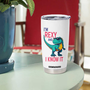 Funny Dinosaur Tumbler Cup I Am Rexy And I Know It TS12 Print Your Wear