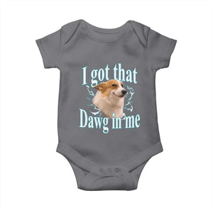 I Got That Dawg In Me Baby Onesie Funny Corgi Dog Meme TS12 Charcoal Print Your Wear