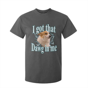 I Got That Dawg In Me T Shirt For Kid Funny Corgi Dog Meme TS12 Dark Heather Print Your Wear