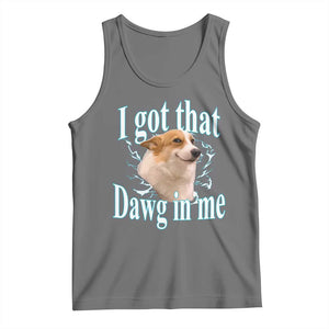 I Got That Dawg In Me Tank Top Funny Corgi Dog Meme TS12 Black Heather Print Your Wear